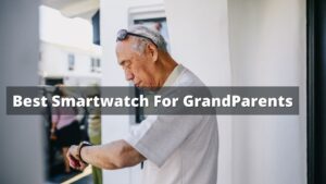 best smartwatch for grandparents