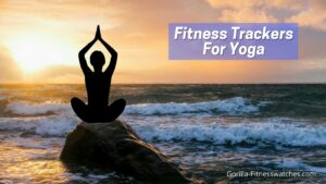 best fitness tracker for yoga