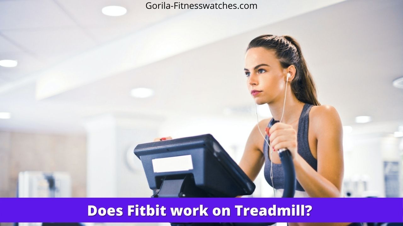 Does Fitbit work on Treadmill?