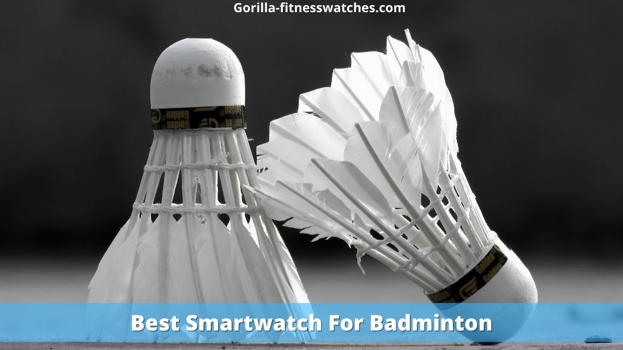 7 Best Smartwatch For Badminton in (2022)