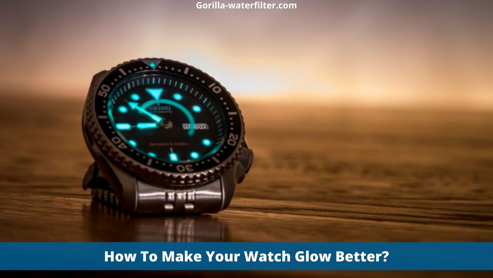 How To Make Your Watch Glow Better?