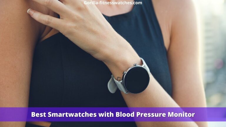 Best Smartwatches with Blood Pressure Monitor