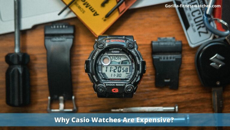 Why Casio Watches Are Expensive?