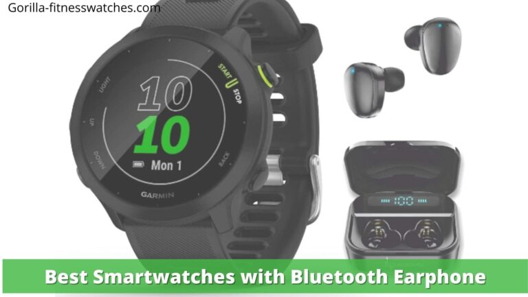 Best Smartwatches with Bluetooth Earphone