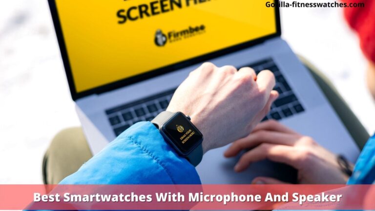 Best Smartwatches With Microphone And Speaker