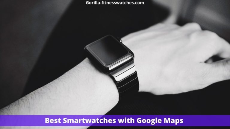 best smartwatches with google map