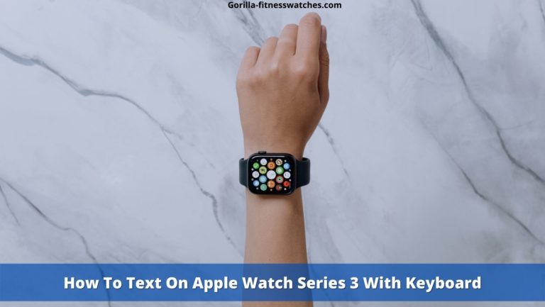 How To Text On Apple Watch Series 3 With Keyboard