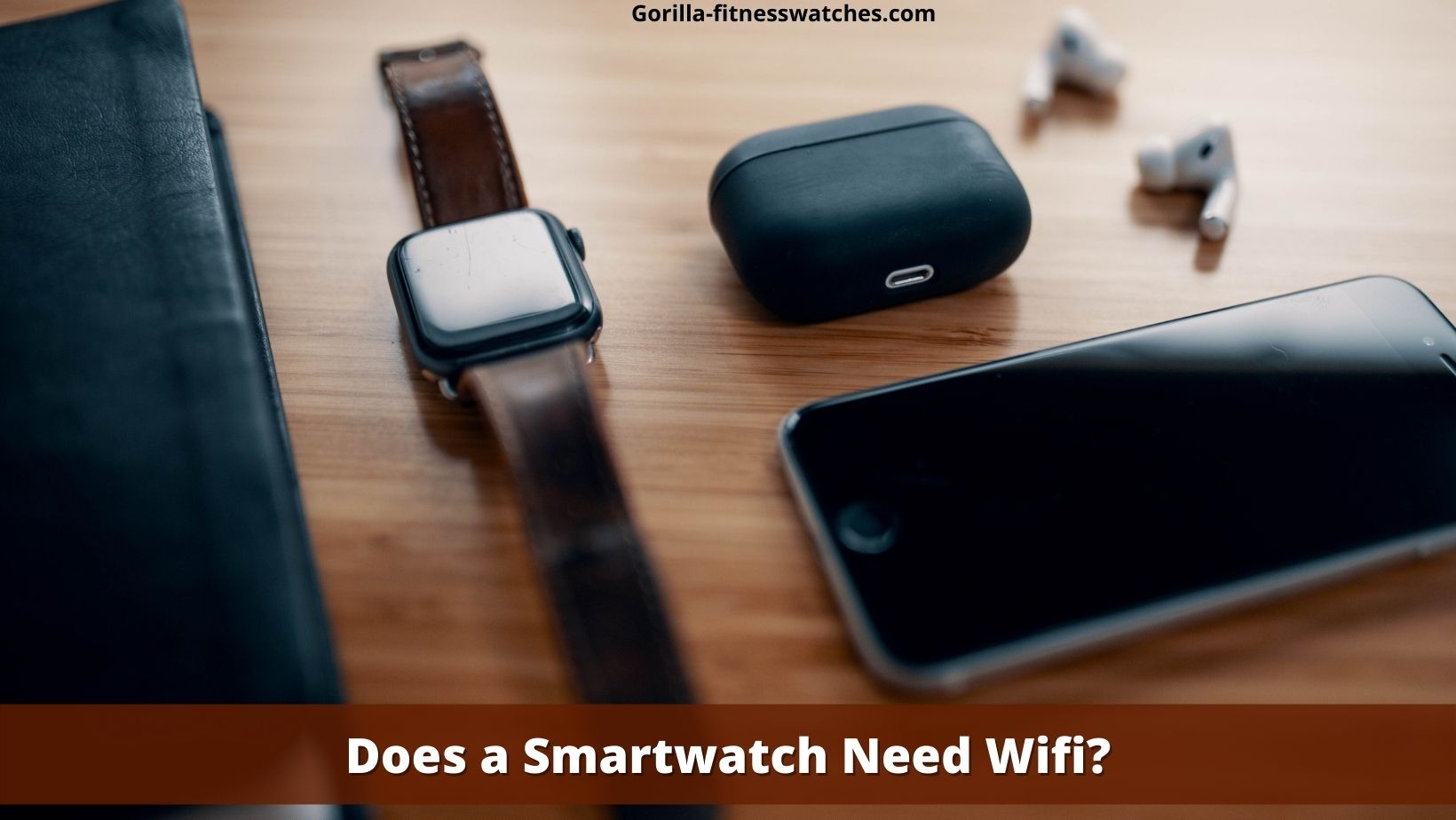 Does a smartwatch need wifi?