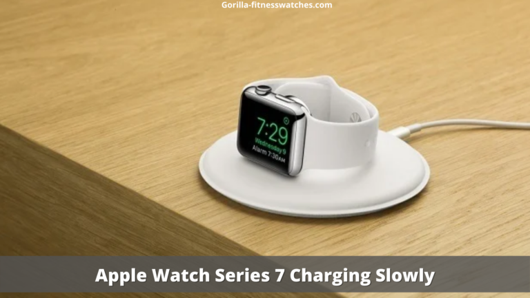 Apple Watch Series 7 Charging Slowly