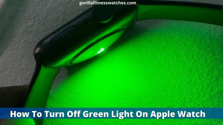 How To Turn Off Green Light On Apple Watch