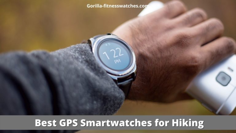 Best GPS Smartwatches for Hiking
