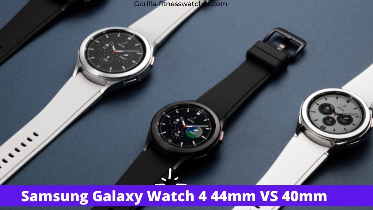 Samsung Galaxy Watch 4 44mm VS 40mm