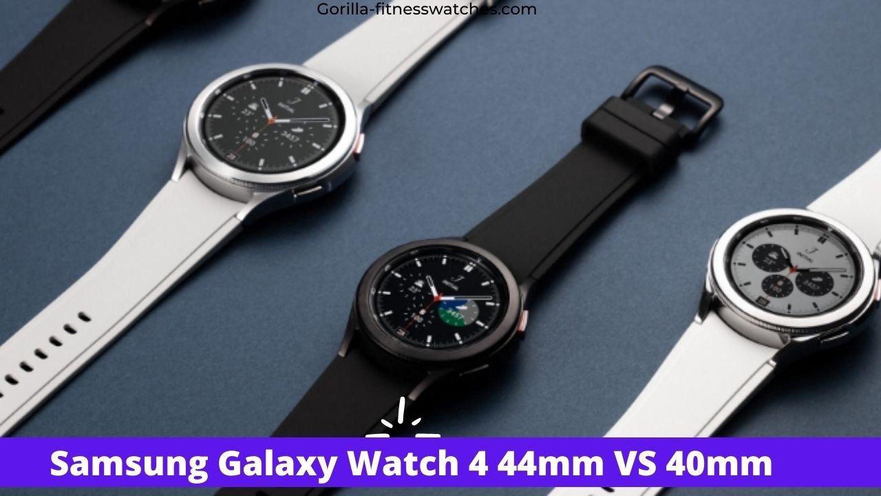 Samsung Galaxy Watch 4 44mm VS 40mm: Main Difference!