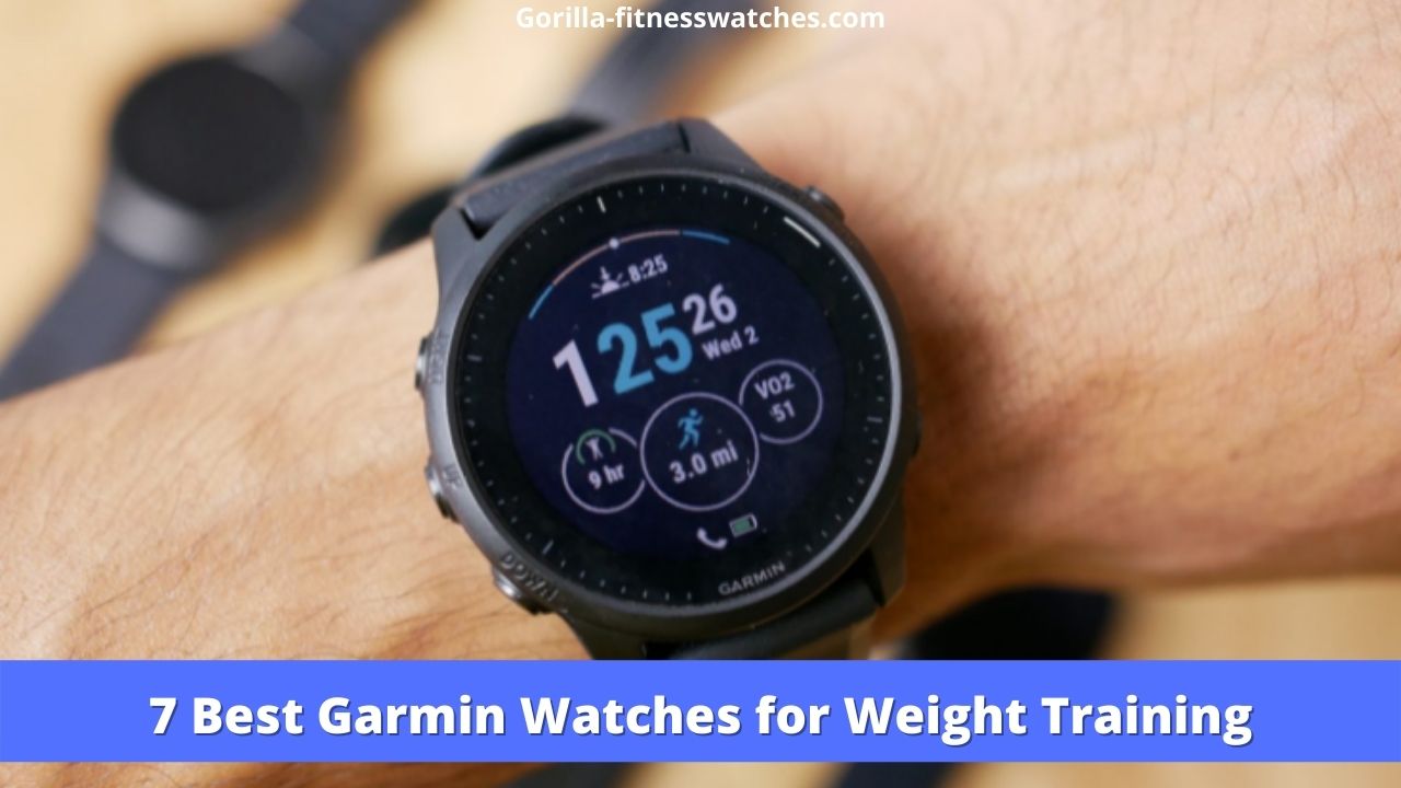 7 Best Garmin Watches for Weight Training