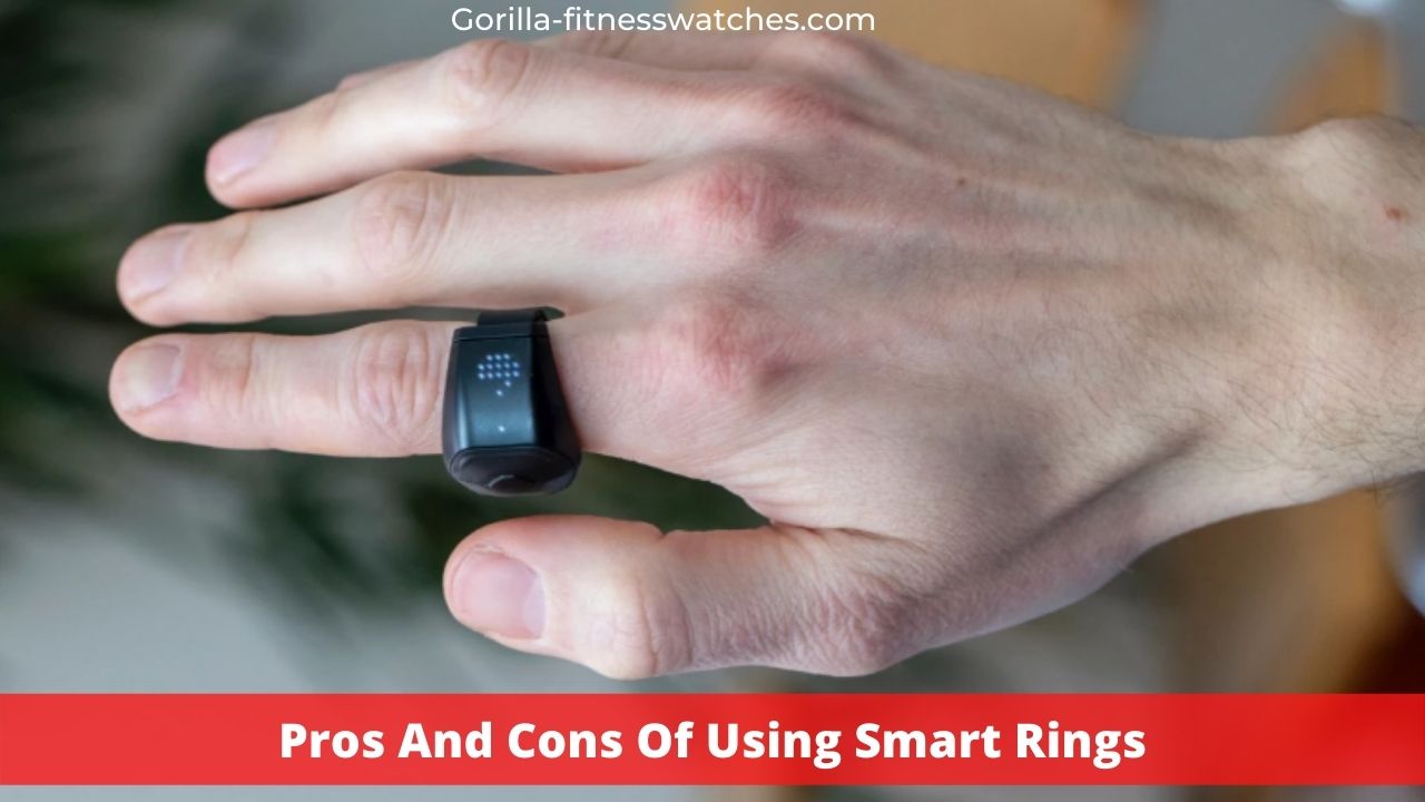Pros And Cons Of Using Smart Rings