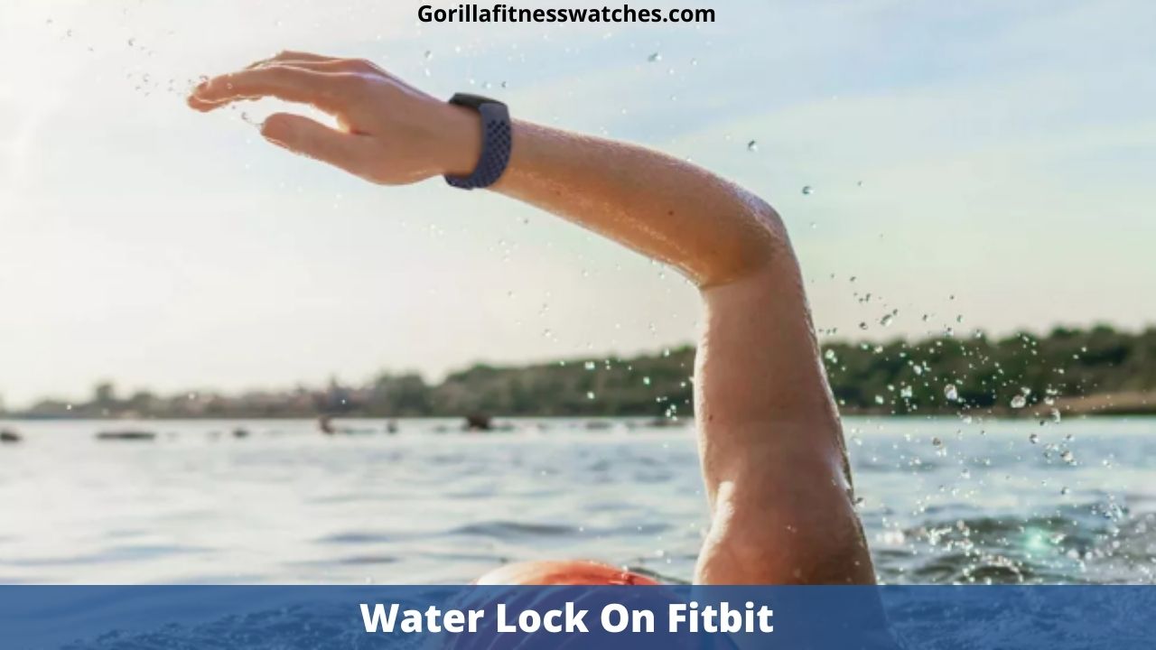 water lock on fitbit