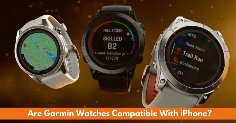 Are Garmin Watches Compatible With iPhone?
