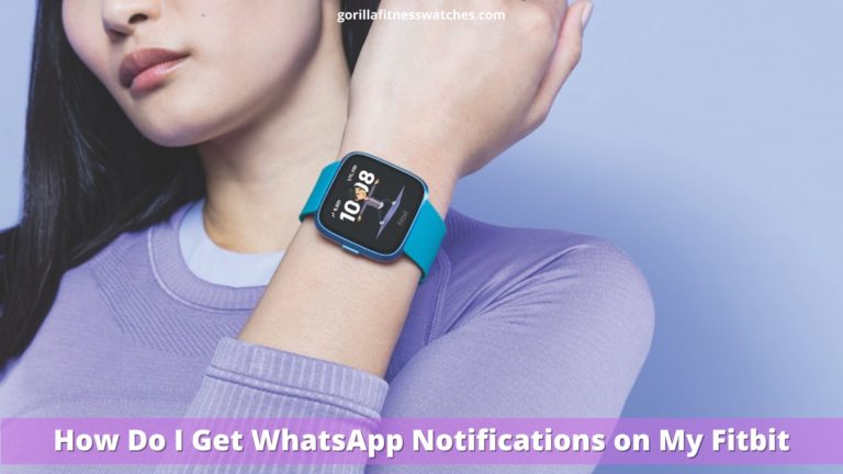 How Do I Get WhatsApp Notifications on My Fitbit