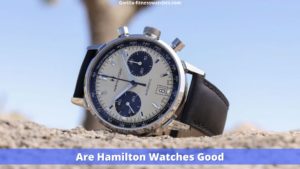 Are Hamilton Watches Good