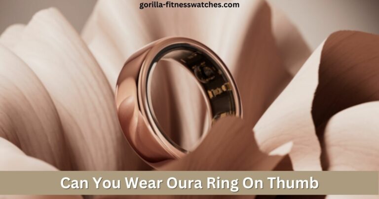 Can You Wear Oura Ring On Thumb