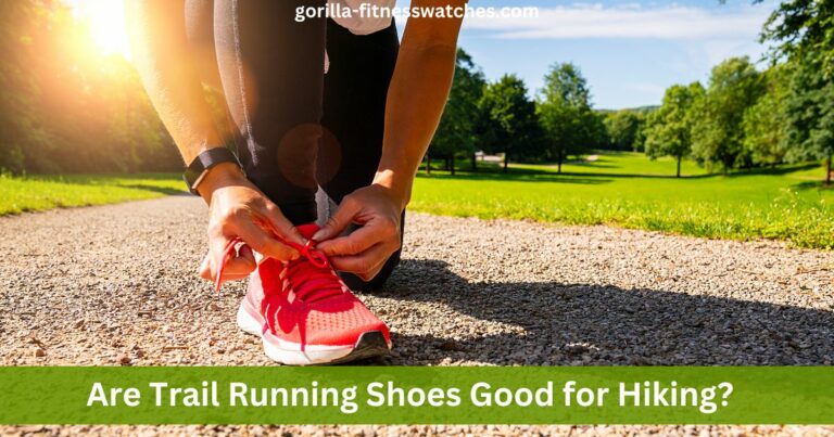 Are Trail Running Shoes Good for Hiking