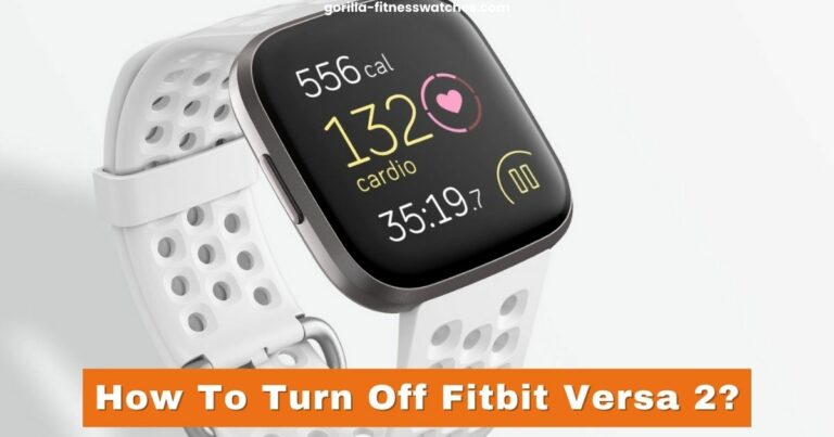 How To Turn Off Fitbit Versa 2
