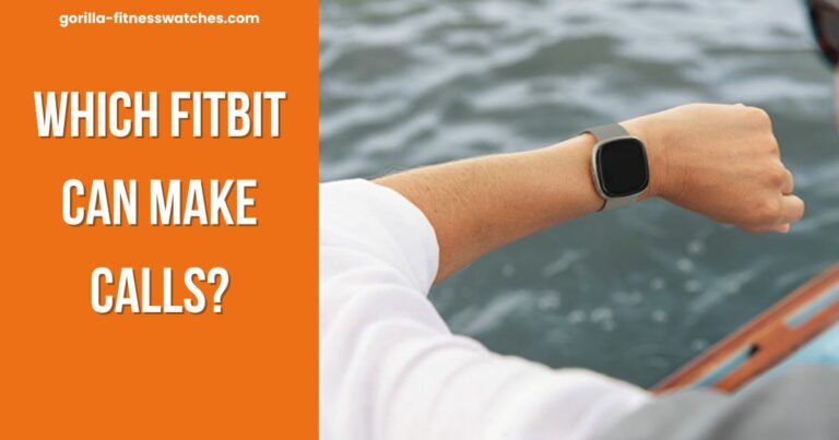 Which Fitbit Can Make Calls?
