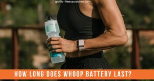 how long does Whoop Battery Last